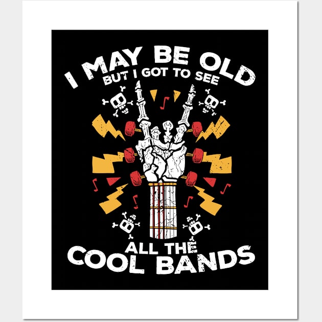 I May Be Old, But I Got to See All the Cool Bands // Retro Music Lover // Vintage Rock 'n Roll C Wall Art by Now Boarding